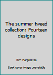 Paperback The summer tweed collection: Fourteen designs Book