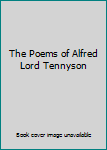 Hardcover The Poems of Alfred Lord Tennyson Book