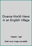 Hardcover Diverse World-Views in an English Village Book