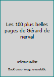 Paperback Les 100 plus belles pages de Gérard de nerval Book