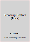 Hardcover Becoming Doctors (Pbck) Book