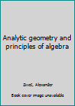 Unknown Binding Analytic geometry and principles of algebra Book