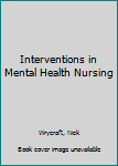 Paperback Interventions in Mental Health Nursing Book