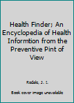 Hardcover Health Finder; An Encyclopedia of Health Informtion from the Preventive Pint of View Book