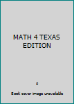 Hardcover MATH 4 TEXAS EDITION Book