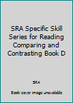 Paperback SRA Specific Skill Series for Reading Comparing and Contrasting Book D Book