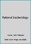 Unknown Binding Rational bacteriology Book