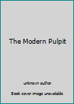 The Modern Pulpit
