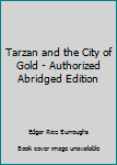 Unknown Binding Tarzan and the City of Gold - Authorized Abridged Edition Book