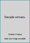 Disciple Winners
