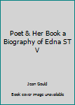 Hardcover Poet & Her Book a Biography of Edna ST V Book