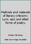 Unknown Binding Methods and materials of literary criticism;: Lyric, epic and allied forms of poetry, Book