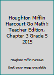 Paperback Houghton Mifflin Harcourt Go Math!: Teacher Edition, Chapter 3 Grade 5 2015 Book