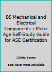 Spiral-bound B5 Mechanical and Electrical Components : Motor Age Self-Study Guide for ASE Certification Book