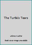 Unknown Binding The Turtle's Tears Book