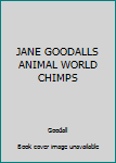 Paperback JANE GOODALLS ANIMAL WORLD CHIMPS Book
