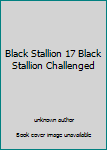 Unknown Binding Black Stallion 17 Black Stallion Challenged Book