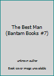 Mass Market Paperback The Best Man (Bantam Books #7) Book