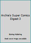 Archie's Super Comics Digest 3