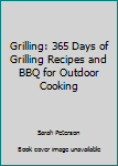 Paperback Grilling: 365 Days of Grilling Recipes and BBQ for Outdoor Cooking Book