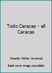 Hardcover Todo Caracas - all Caracas [Spanish] Book