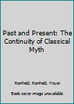 Past and present;: The continuity of classical myths