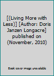 Paperback [(Living More with Less)] [Author: Doris Janzen Longacre] published on (November, 2010) Book