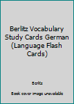 Cards Berlitz Vocabulary Study Cards German (Language Flash Cards) Book