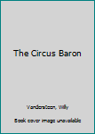 Paperback The Circus Baron Book