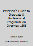 Library Binding Peterson's Guide to Graduate & Professional Programs: An Overview 1989 Book