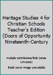 Spiral-bound Heritage Studies 4 for Christian Schools Teacher's Edition (Doors of Opportunity Nineteenth-Century Book