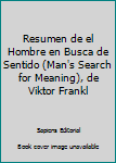 Paperback Resumen de el Hombre en Busca de Sentido (Man's Search for Meaning), de Viktor Frankl [Spanish] Book