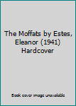 The Moffats by Estes, Eleanor (1941) Hardcover