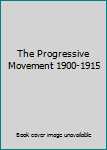 Hardcover The Progressive Movement 1900-1915 Book