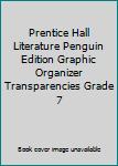 Unknown Binding Prentice Hall Literature Penguin Edition Graphic Organizer Transparencies Grade 7 Book
