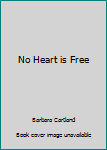Mass Market Paperback No Heart is Free Book
