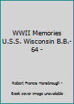 Hardcover WWII Memories U.S.S. Wisconsin B.B.- 64 - Book