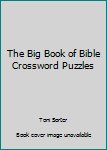 Hardcover The Big Book of Bible Crossword Puzzles Book