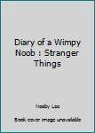 Paperback Diary of a Wimpy Noob : Stranger Things Book