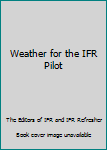 Hardcover Weather for the IFR Pilot Book