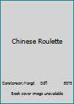 Chinese Roulette