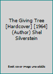 The Giving Tree [Hardcover] [1964] (Author) Shel Silverstein