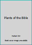 Plants of the Bible