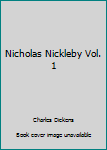 The Life and Adventures of Nicholas Nickleby