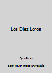 Paperback Los Diez Loros [Spanish] Book