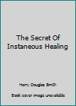 Unknown Binding The Secret Of Instaneous Healing Book