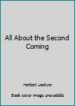 Hardcover All About the Second Coming Book