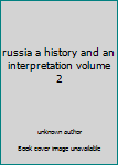 Hardcover russia a history and an interpretation volume 2 Book