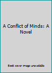 Paperback A Conflict of Minds: A Novel Book