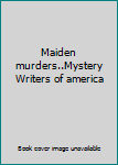 Unknown Binding Maiden murders..Mystery Writers of america Book